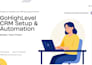 be your go high level expert for gohighlevel workflow, crm setup, course builds